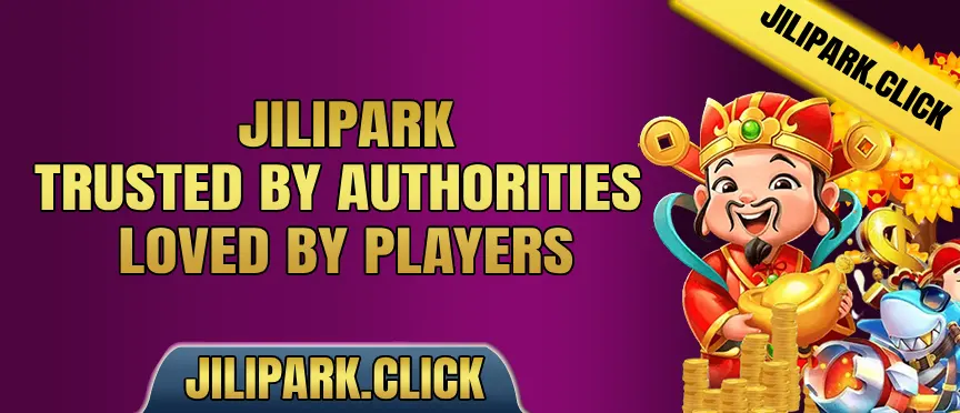 Jilipark – Trusted by Authorities, Loved by Players